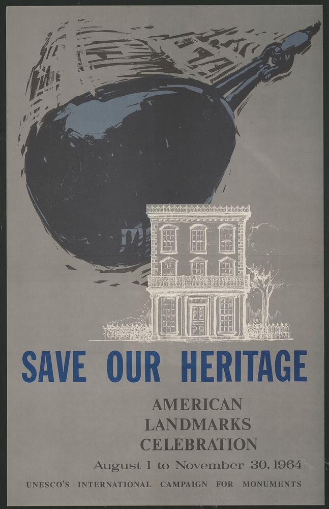 Save our heritage. American landmarks celebration, August 1 to November 30, 1964