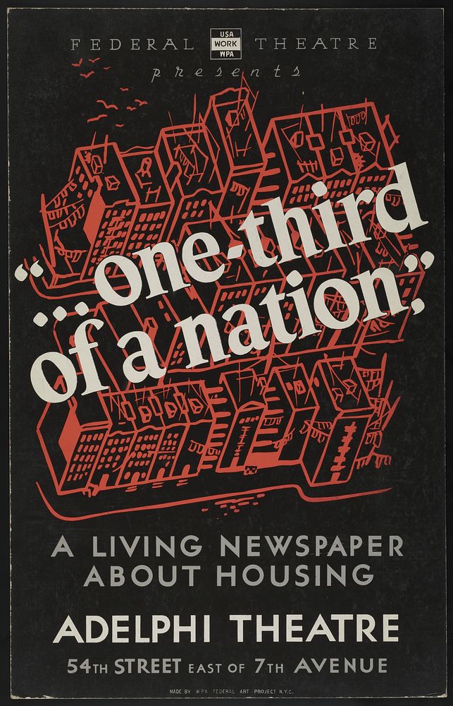Federal Theatre presents "... one-third of a nation" A living newspaper about housing made by WPA Federal Art Project, N.Y.C.