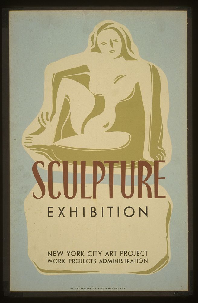 Sculpture exhibition New York City art project : Work Projects Administration (1936) poster. Original public domain image…