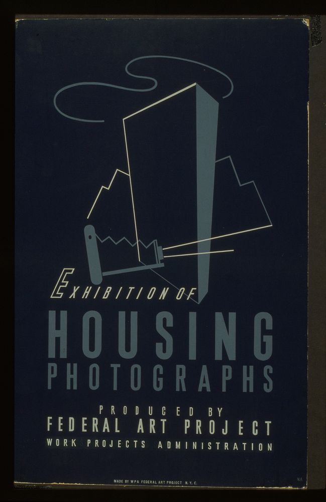 Exhibition of housing photographs Produced by Federal Art Project, Work Projects Administration M.A.