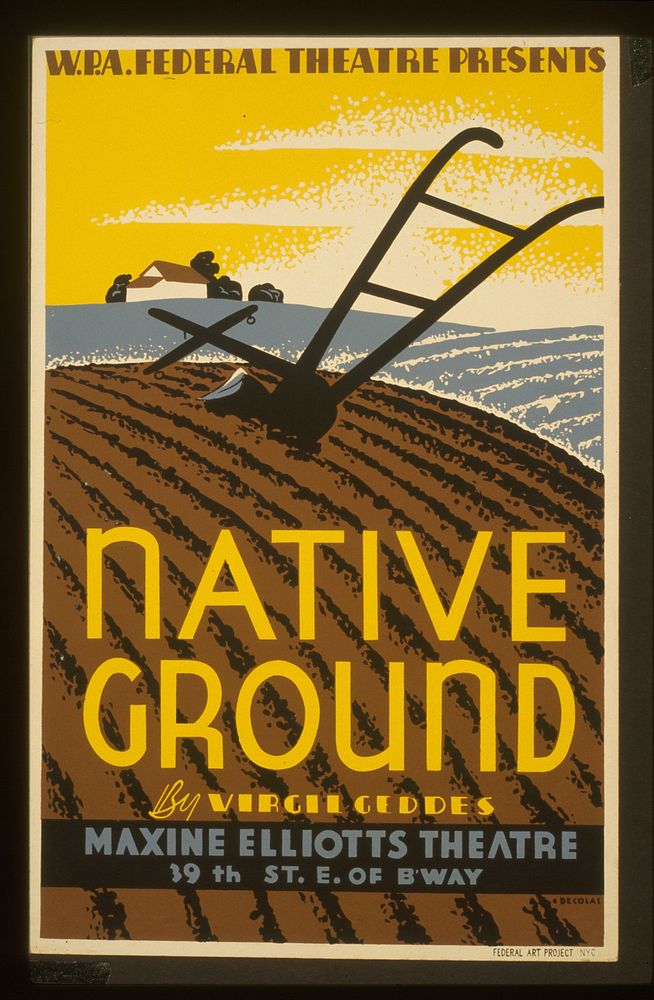 W.P.A. Federal Theatre presents "Native ground" by Virgil Geddes  DeColas.