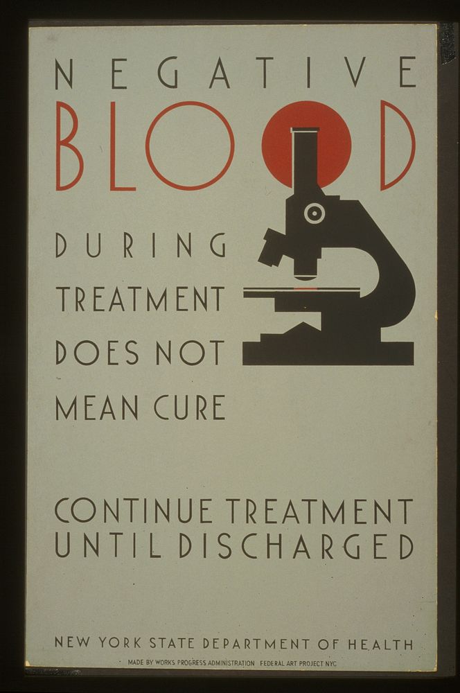 Negative blood during treatment does not mean cure Continue treatment until discharged : New York State Department of Health.