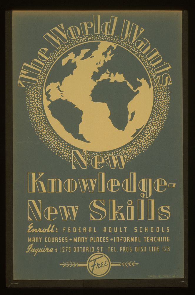 The world wants new knowledge - new skills Enroll - Federal adult schools : Many courses - many places - informal teaching.
