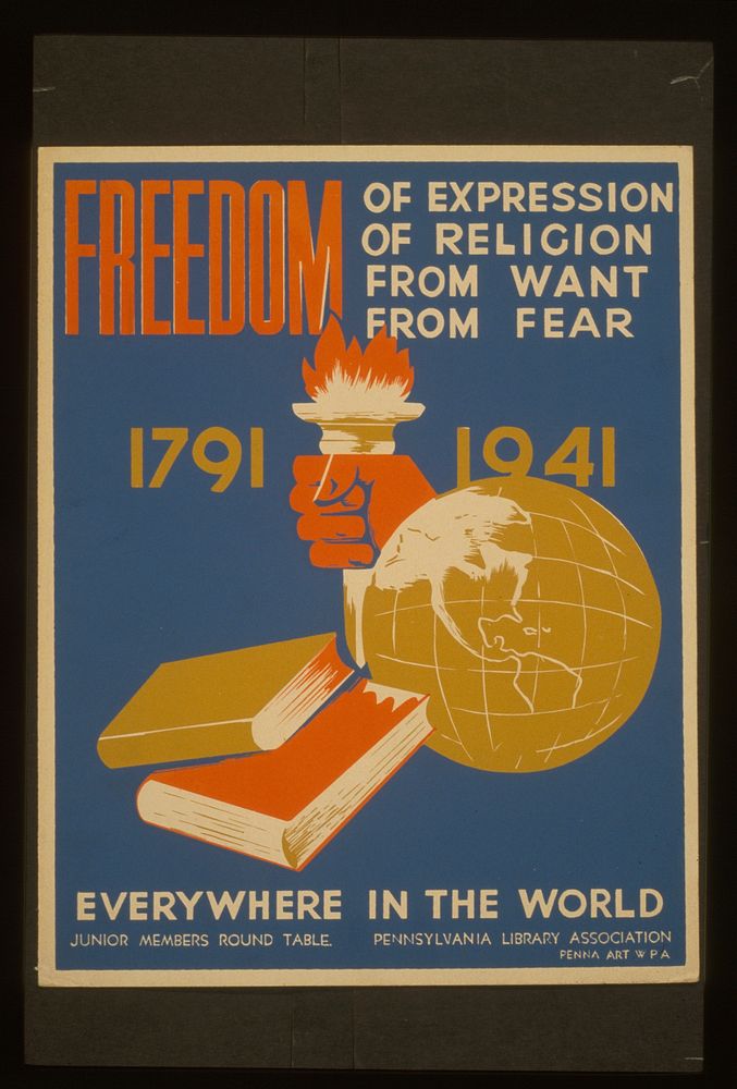 Freedom of expression, of religion, from want, from fear everywhere in the world