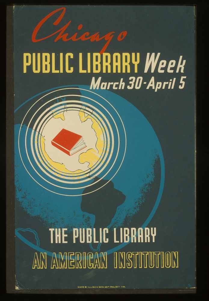 Chicago public library week--March 30 - April 5 The public library--an American institution A.S.