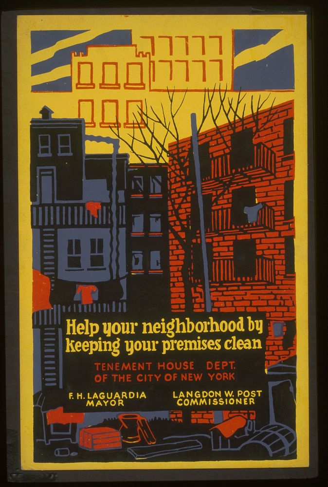 Help your neighborhood by keeping your premises clean Tenement House Dept. of the City of New York : F.H. La Guardia, Mayor…