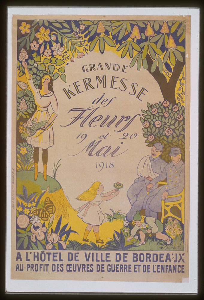 Grande kermesse des fleurs 19 et 20 mai 1918. A l'Hôtel de Ville de Bordeaux. Au profit des oeuvres de guerre et de l'enfance
