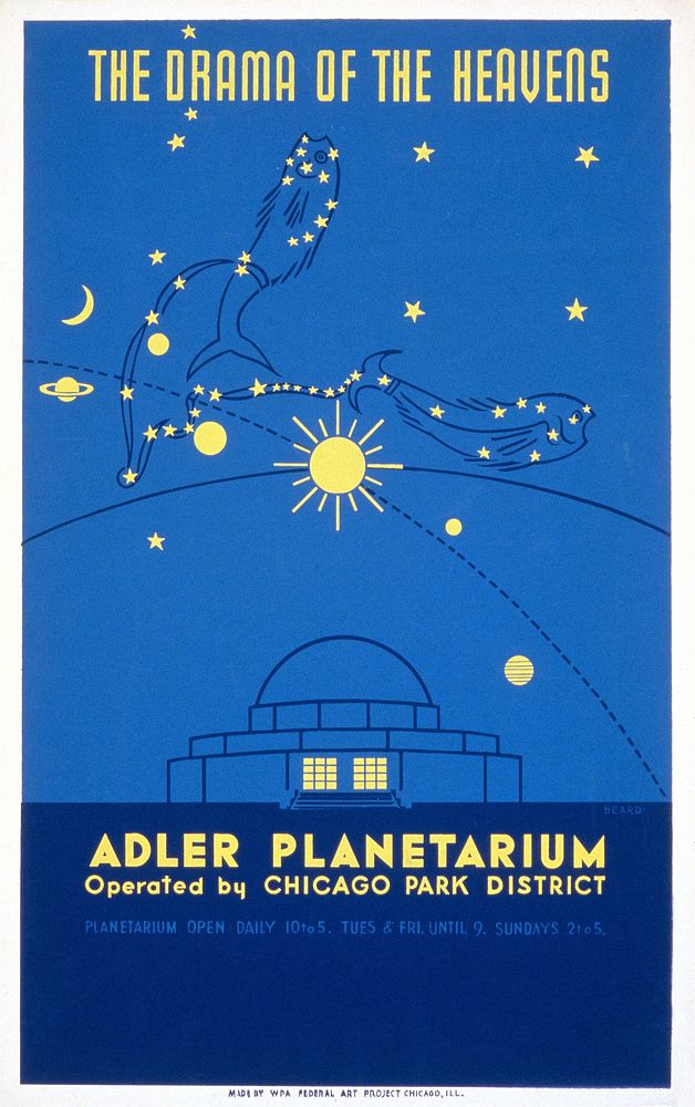 The drama of the heavens--Adler Planetarium, operated by Chicago Park District / Beard. (1939) poster. Original public…