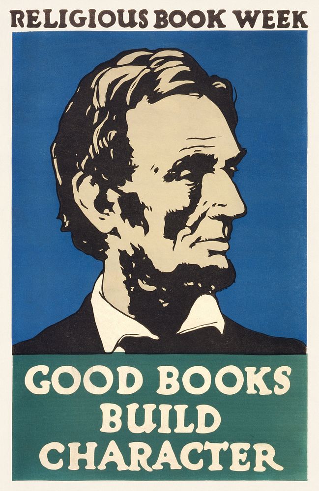 Religious book week. Good books build character (1925) Abraham Lincoln poster by Charles Buckles Falls. Original public…