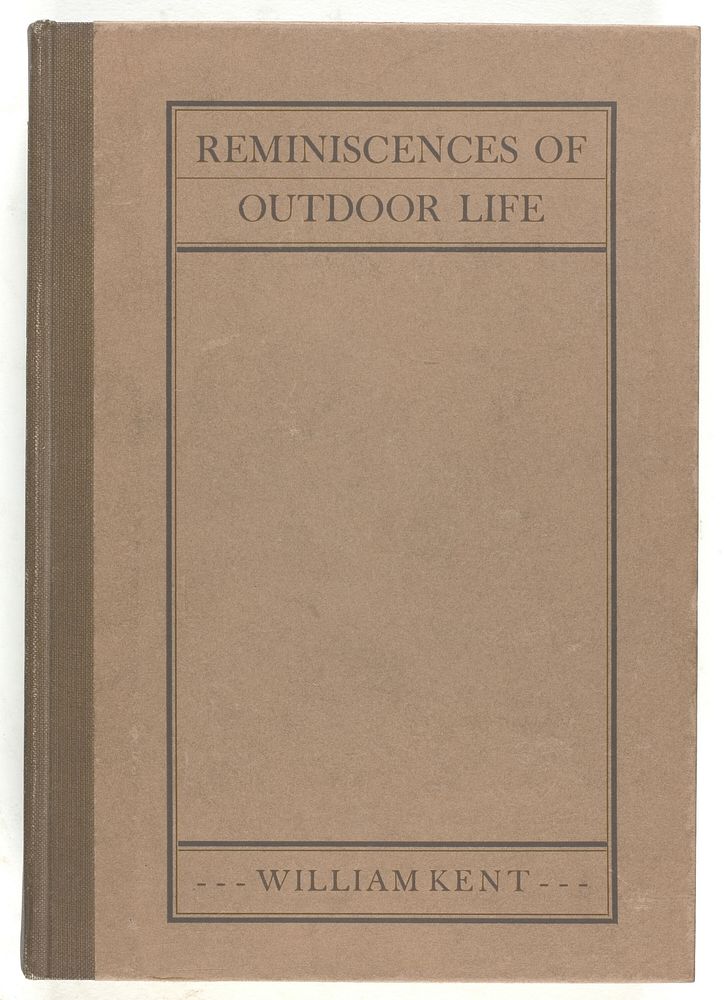 Reminiscences of Outdoor Life by William Kent