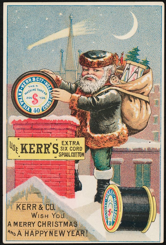             Use Kerr's extra six cord spool cotton. Kerr & Co. wish you a merry Christmas and a happy New Year!          