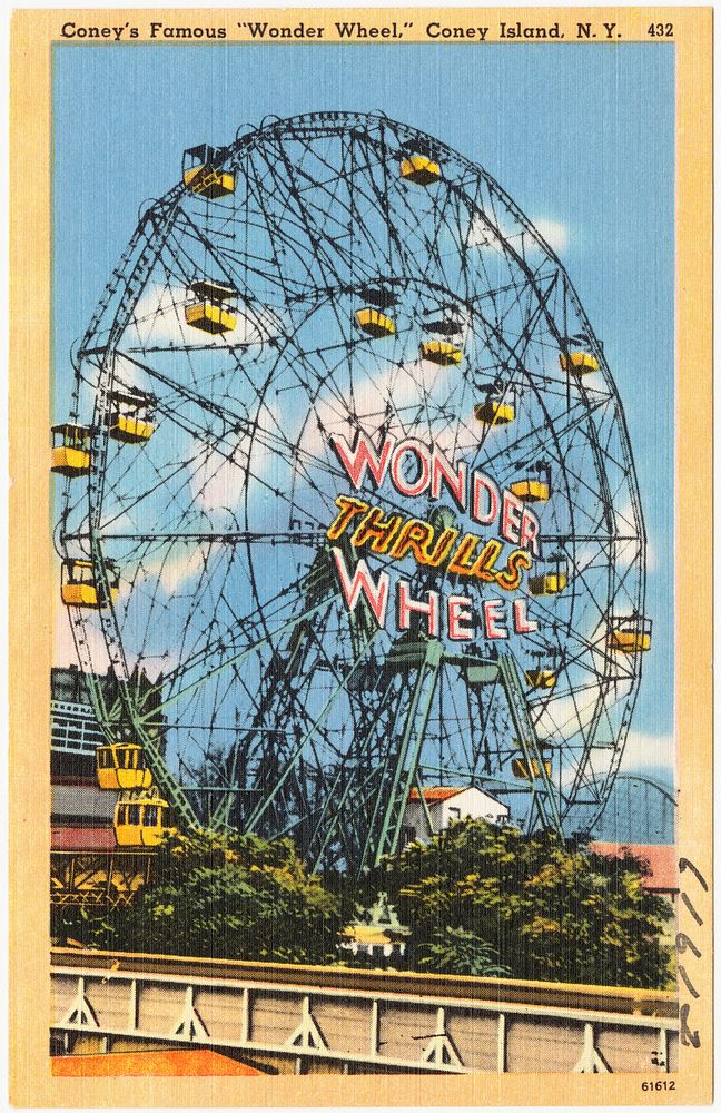             Coney's Famous "Wonder Wheel," Coney Island, N. Y.          