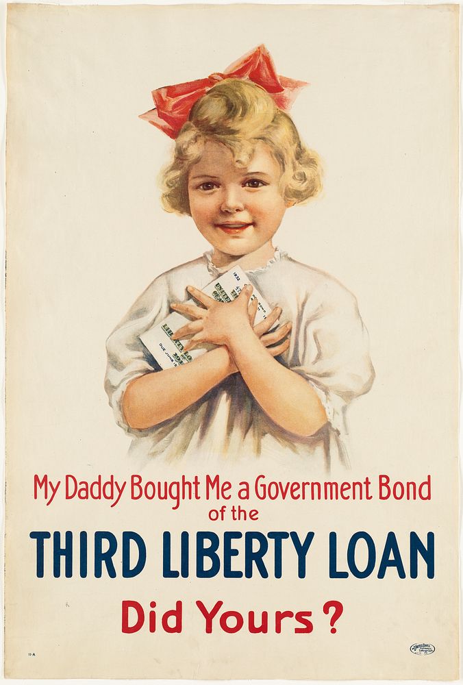             My daddy bought me a government bond of the Third Liberty Loan, did yours?          