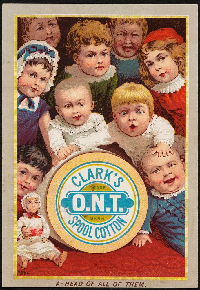             Clark's O.N.T. Spool Cotton, a-head of all of them.          