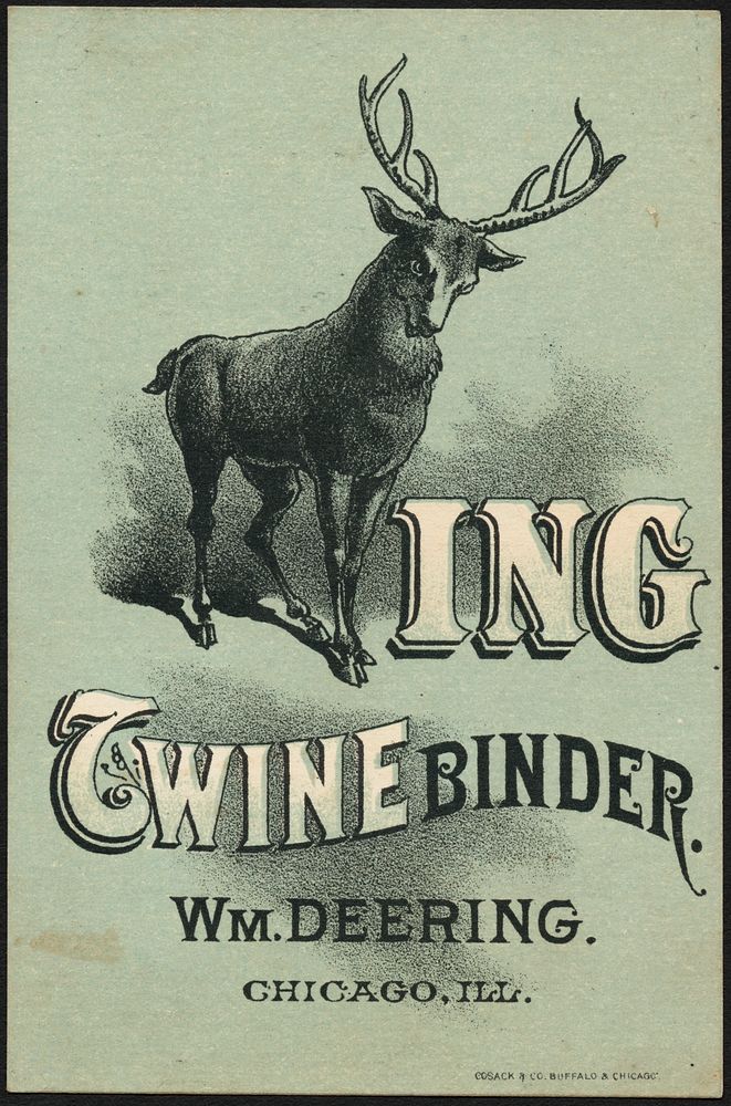             Ing twine binder. Wm. Deering, Chicago, Ill.          