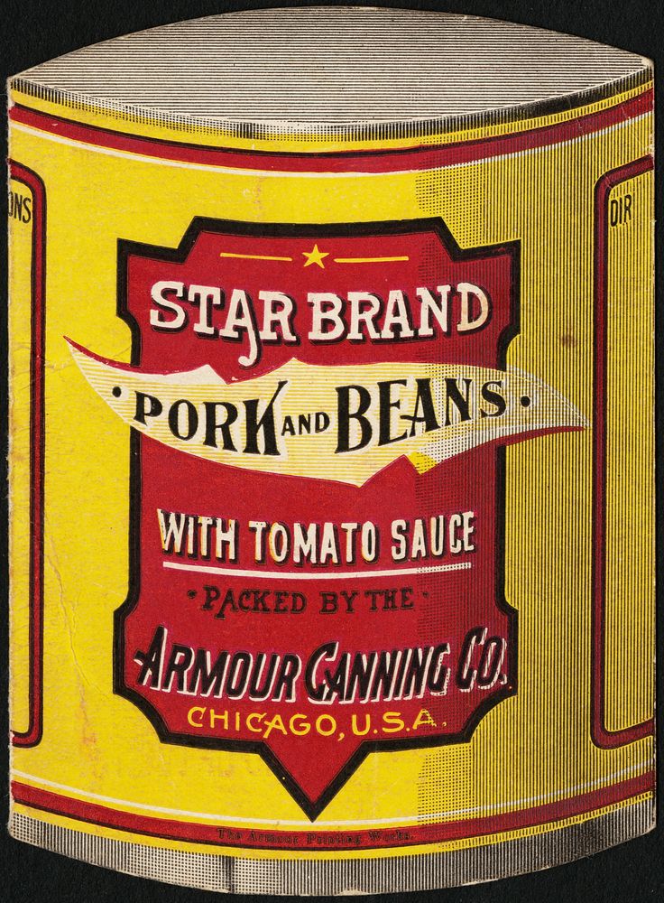             The Armour Canning Co. Pork and beans with tomato sauce. Chicago, U. S. A.          