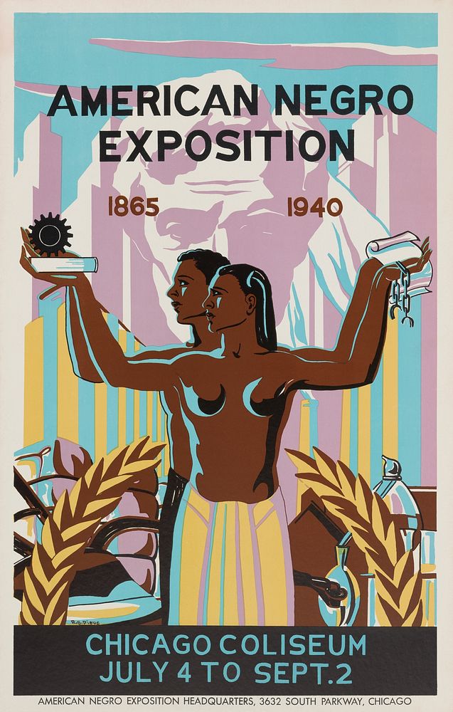Poster for the American Negro Exposition in Chicago (1940) illustration by Robert Savon Pious. Original public domain image…