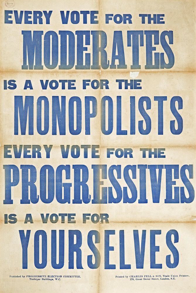 Coll Misc 0840-16Every vote for the Moderates is a vote for the Monpolists. Every vote for the Progressives is a vote for…