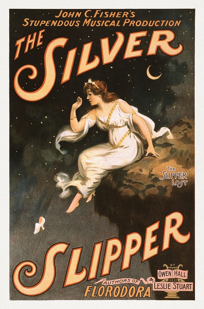 John C. Fisher's stupendous musical production, The silver slipper by Owen Hall & Leslie Stuart, authors of Florodora (1902)…