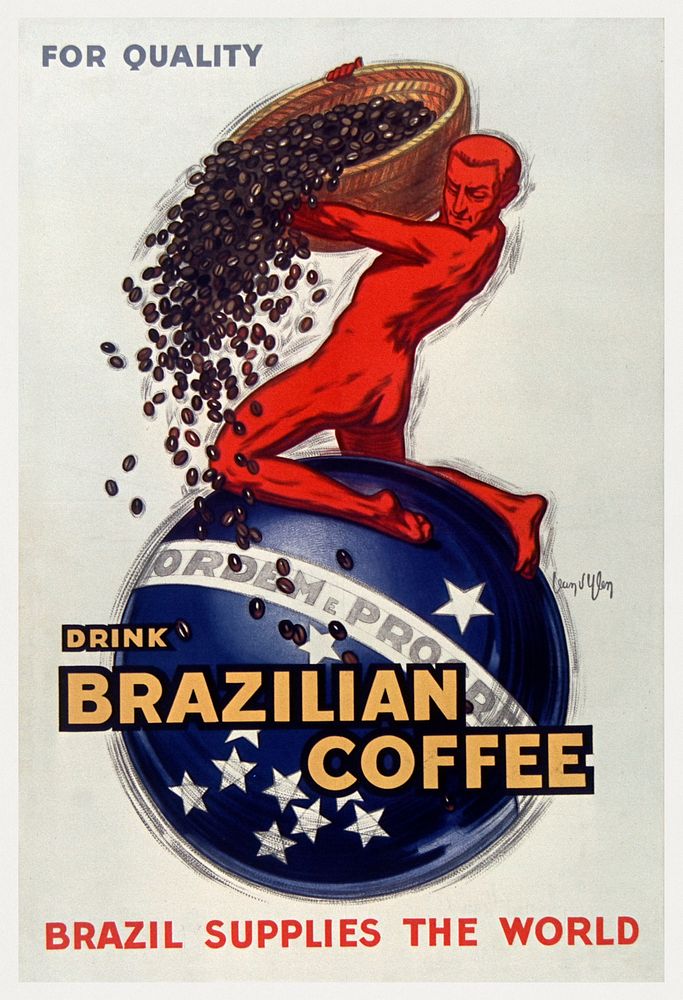For quality, drink Brazilian coffee - Brazil supplies the world (1931) chromolithograph by Jean d&rsquo;Ylen. Original…