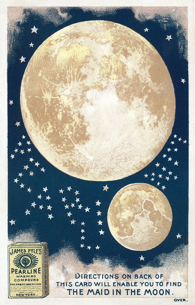 James Pyle's Pearline washing compound - directions on the back of this card will enable you to find the maid in the moon…