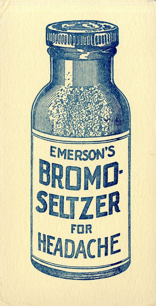Emerson's Bromo-Seltzer for headache.