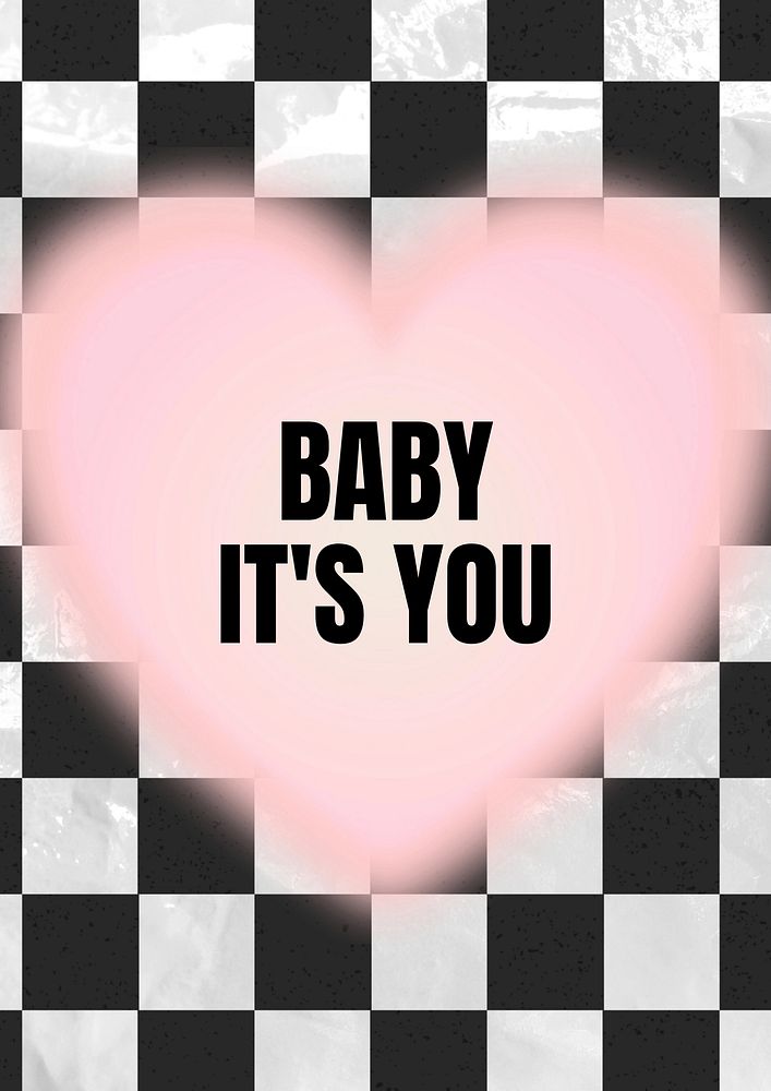 Baby it's you poster template