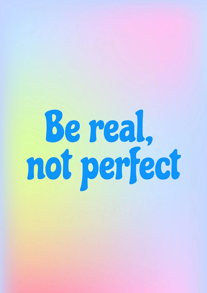 Be real, not perfect poster template