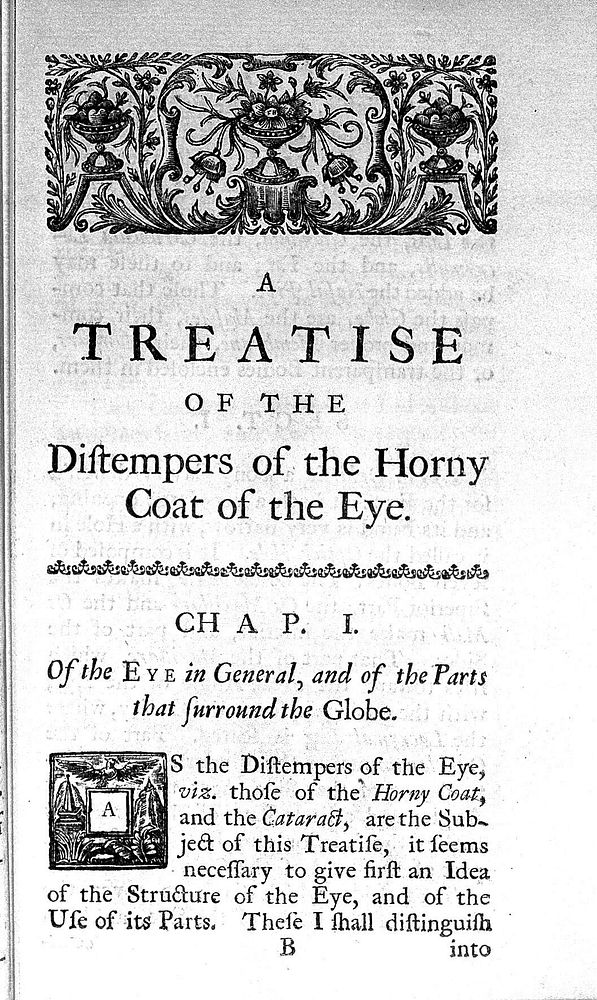 A treatise of the diseases of the horny-coat of the eye, and the various kinds of cataracts. To which is prefix'd, a method…