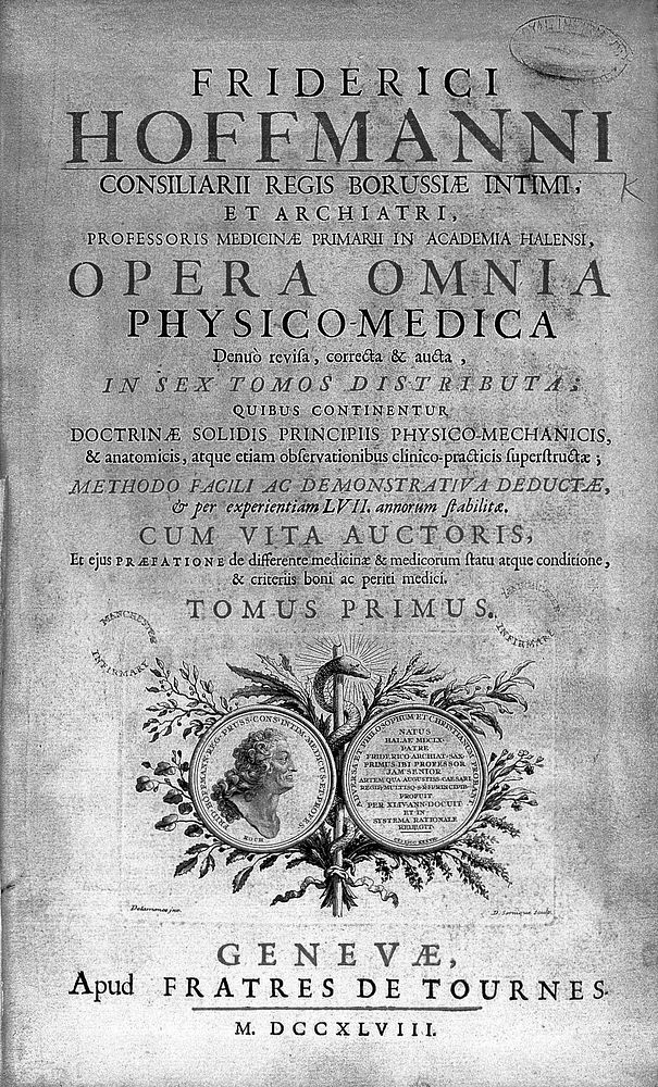 Friderici Hoffmanni consiliarii regis Borussiae intimi, et archiatri ... Opera omnia physico-medica denuò revisa, correcta…
