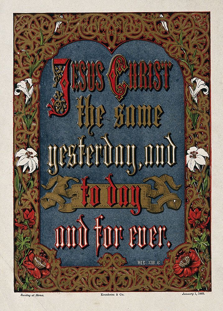 A quotation from the Bible with a border of roses and lilies. Chromolithograph.