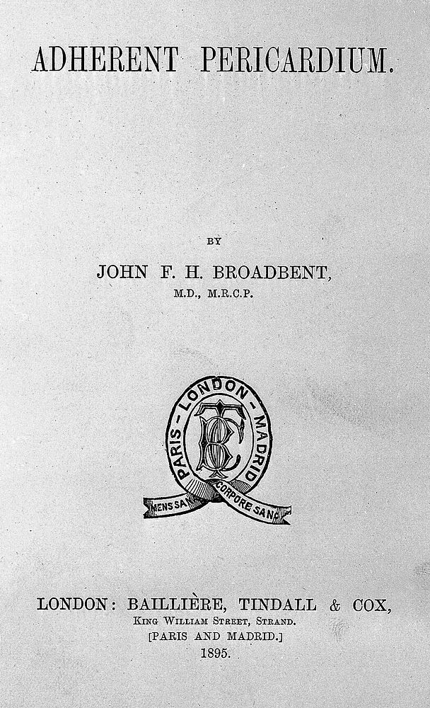 Adherent pericardium / by John F. H. Broadbent.