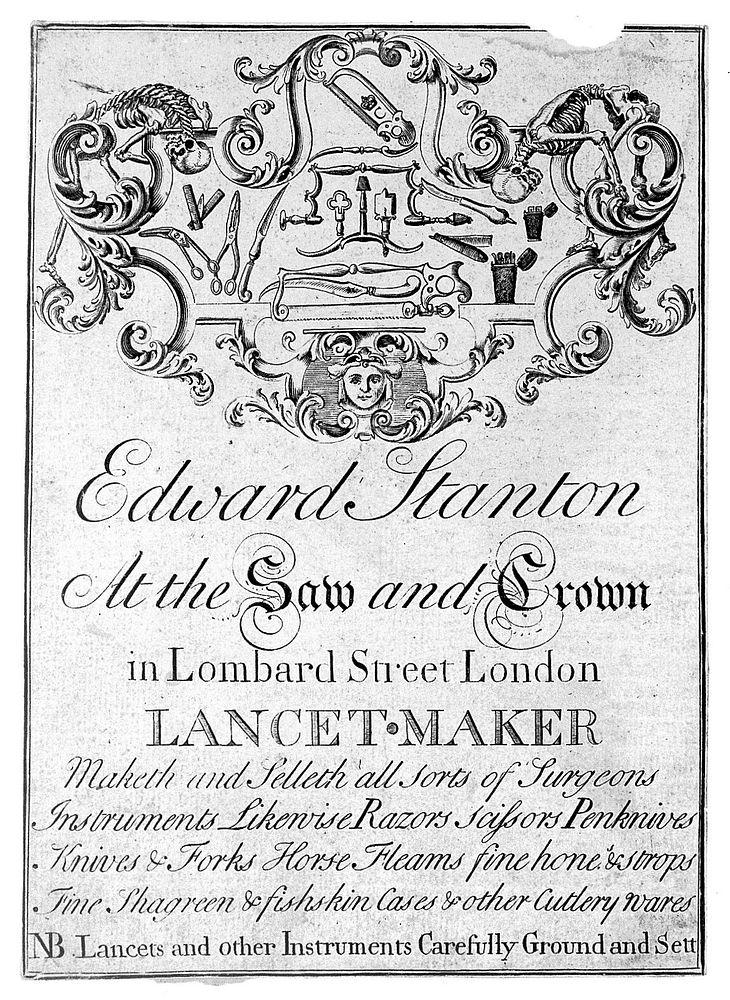 Edward Stanton at the Saw and Crown in Lombard Street London : lancet-maker : maketh and selleth all sorts of surgeons…