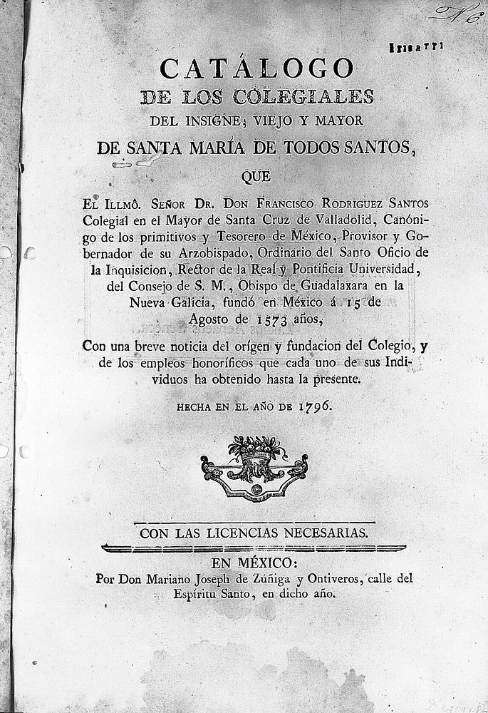 Catálogo de los Colegiales del insigne, viejo y mayor de Santa María de Todos Santos, que el Illmô. señor Dr. don Francisco…