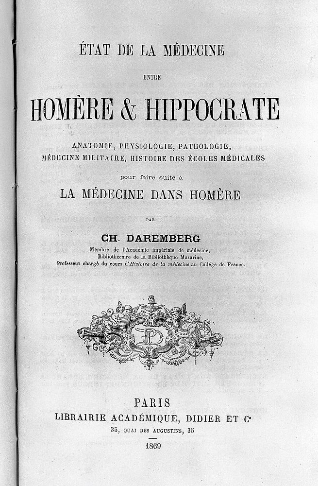 État de la médecine entre Homère & Hippocrate : anatomie, physiologie, pathologie, médecine militaire, histoire des écoles…