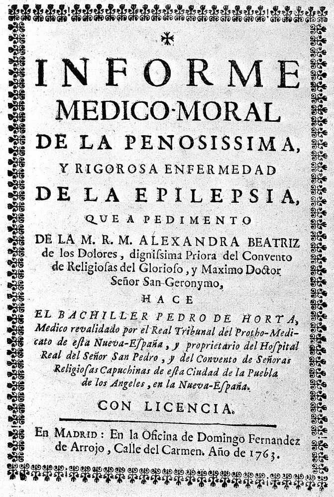 Informe medico-moral de la penosissima, y rigorosa enfermedad de la epilepsia, que a pedimento de la M.R.M. Alexandra…