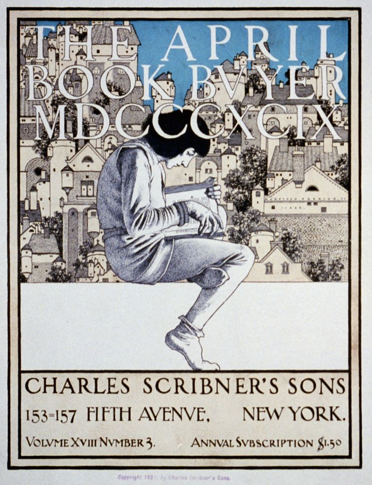 The April book buyer MDCCCXCIX. Charles Scribner's Sons, 153-157 Fifth Avenue, New York. Volume XVIII, number 3  Maxfield…