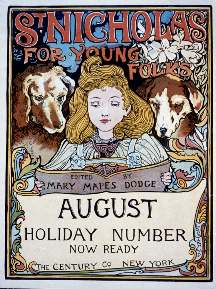 St. Nicholas for young folks, edited by Mary Mapes Dodge, August holiday number now ready : The Century Co., New York  Louis…