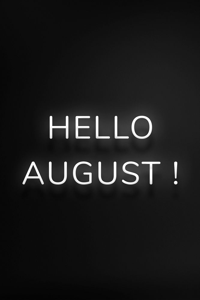 Glowing Hello August! typography neon sign
