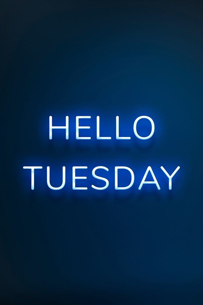Glowing neon Hello Tuesday lettering