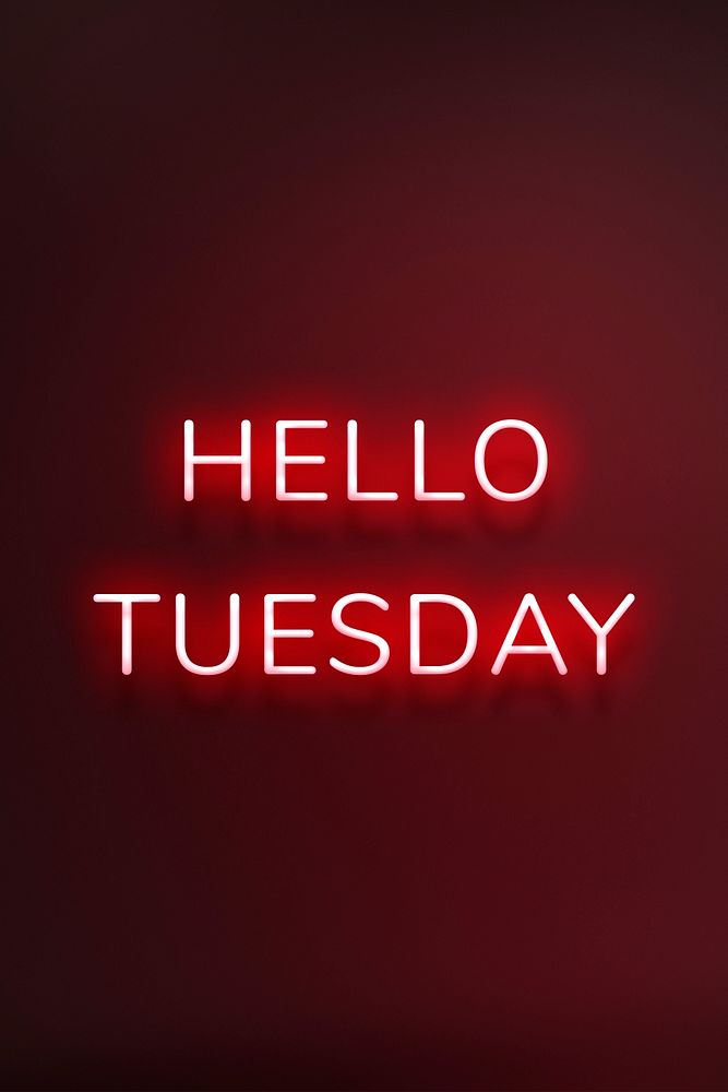 Hello Tuesday red neon lettering