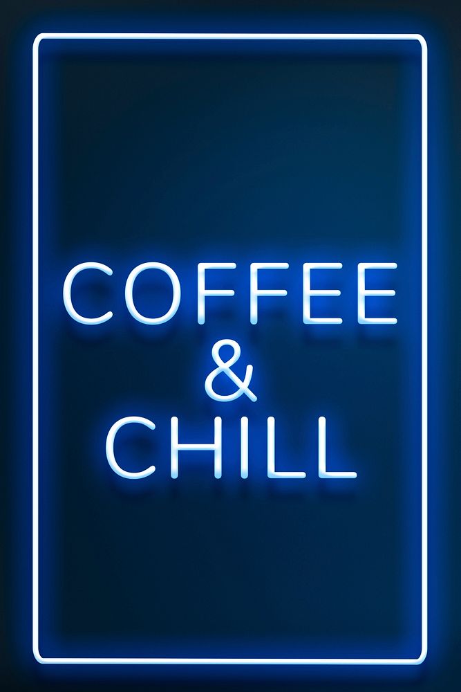 Frame with coffee & chill blue neon typography lettering