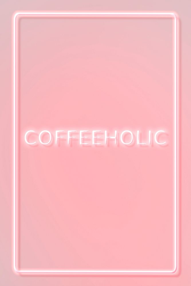 Frame with coffeeholic pink neon typography lettering