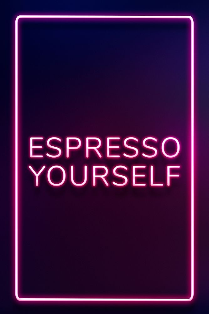 Purple neon espresso yourself lettering typography framed
