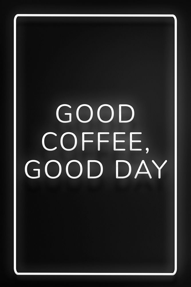 Retro good coffee, good day frame neon border lettering