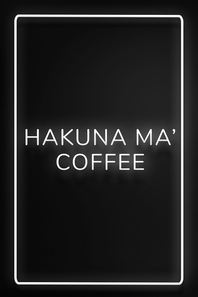 Retro hakuna ma' coffee frame neon border typography