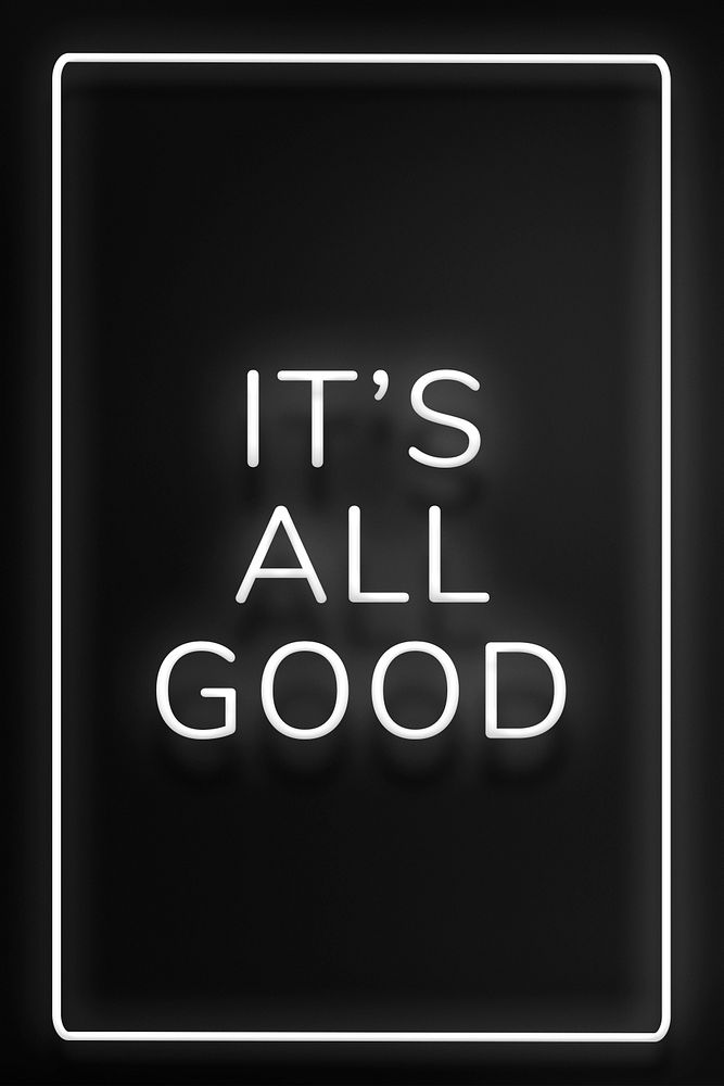 Glowing it's all good word frame neon typography