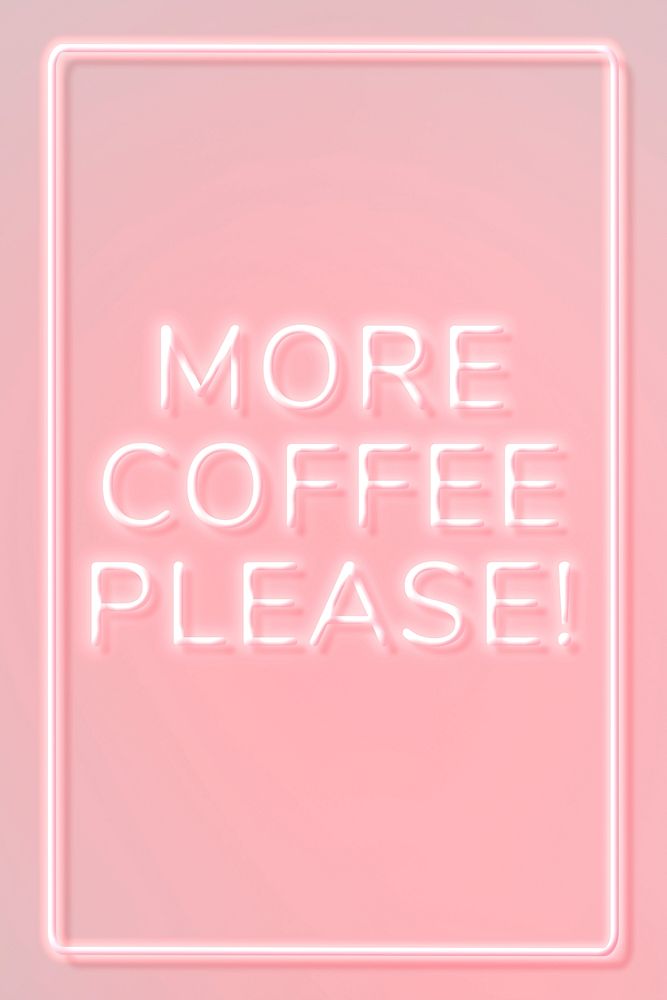 Glowing more coffee please! word frame neon typography