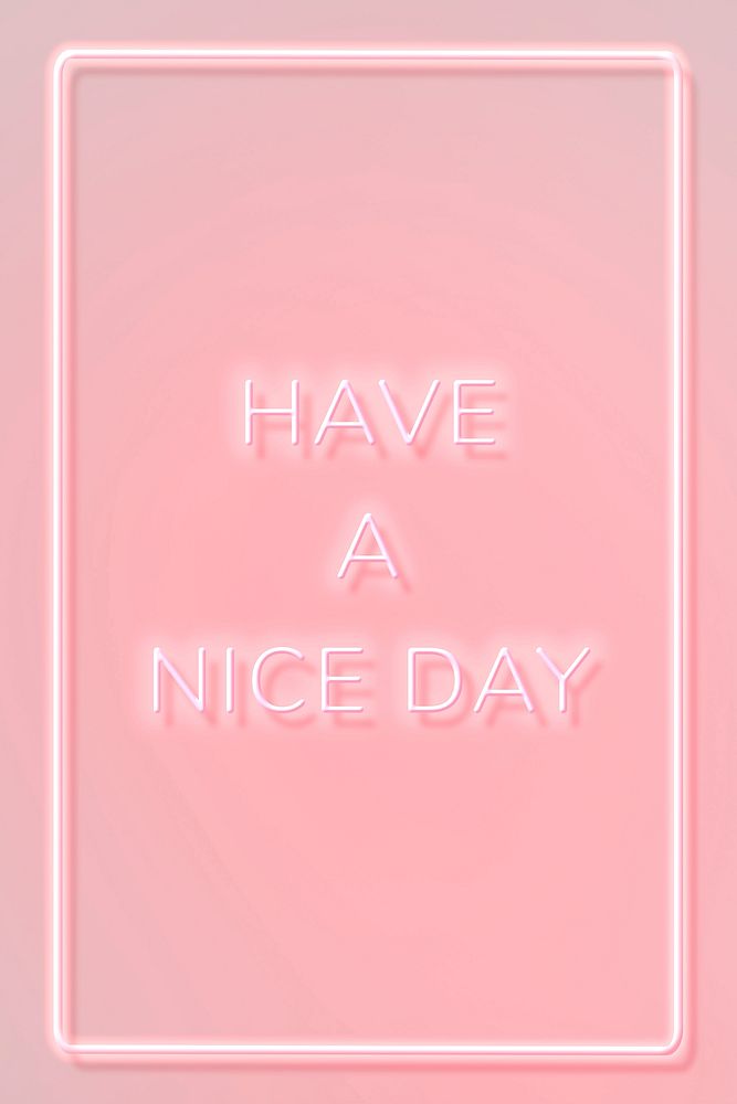 HAVE A NICE DAY neon phrase typography on a pink background