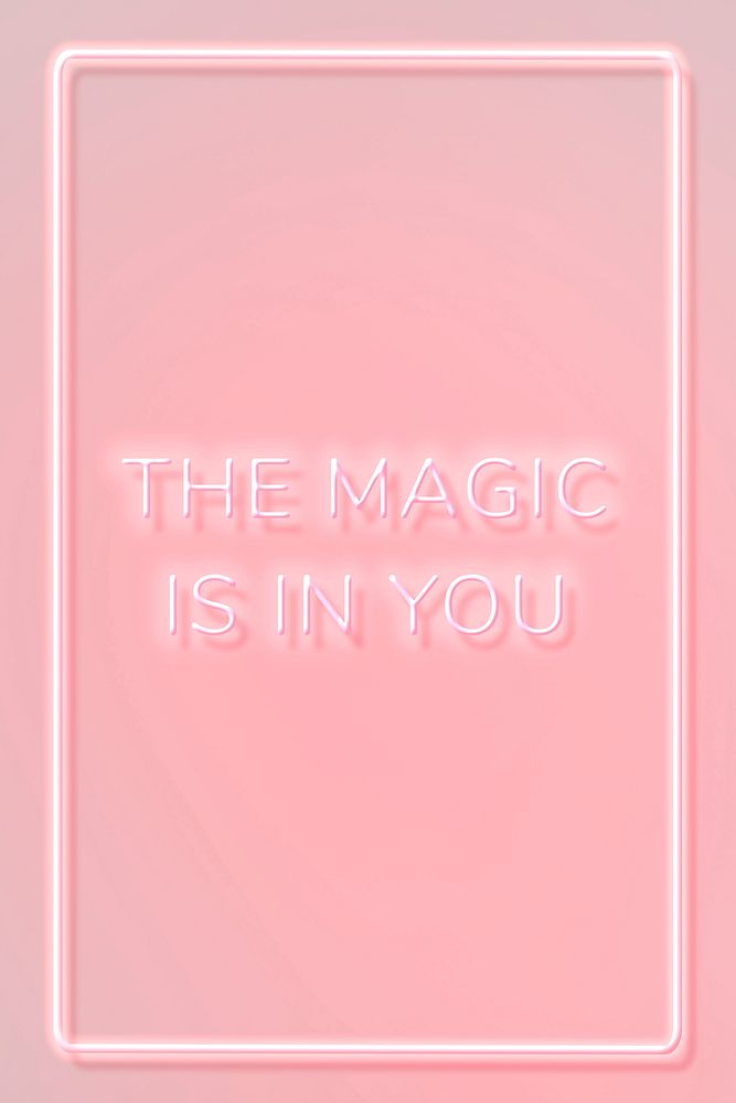 THE MAGIC IS IN YOU neon phrase typography on a pink background